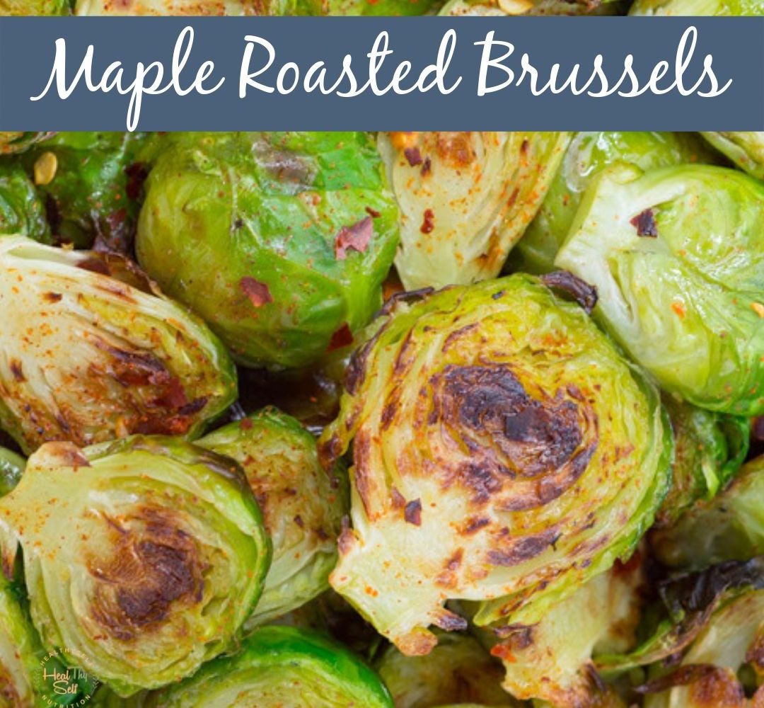 Maple Roasted Brussels Sprouts Medical Medium Recipes